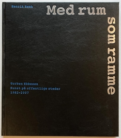 TORBEN EBBESEN - Med rum  som ramme. Torben Ebbesen, Kunst på offentlige steder